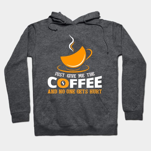 Just give me the coffee Hoodie by MissSwass